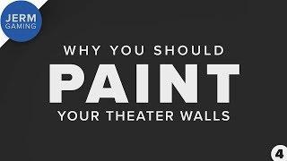 Why you should paint your home theater walls a dark color - Episode 4