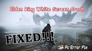 FIXED: Elden Ring White Screen Crash | Working Tutorial | PC Error Fix