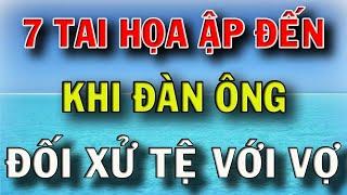 7 Tai Họa Đàn Ông Sẽ Gặp Phải Khi Đối Xử Không Tốt Với Vợ