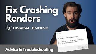 FIX Your Crashing Renders (GPU and D3D Device Removed Crash) - Unreal Engine 4.26