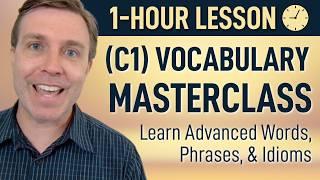 Advanced (C1) Vocabulary MASTERCLASS in 60 Minutes