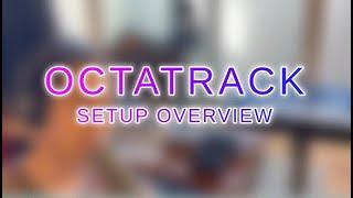 Octatrack Mk2 Tutorial - Setup Overview (ft. Mixer, Audio Interface, MIDI Controller)