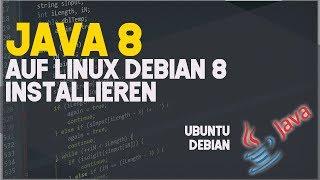 JAVA 8 INSTALLIEREN | Linux DEBIAN 8 & UBUNTU