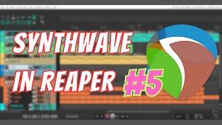 Synthwave in Reaper DAW #5