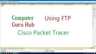 FTP Practical CCNA | CCNA Practicals in Hindi | ComputerGuruHub