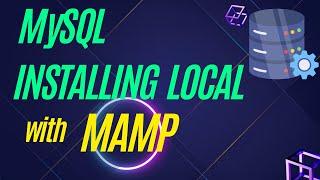 Easy MySQL Setup with MAMP on Windows & Mac: A Step-by-Step Installation Guide