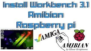 Install Workbench 3.1 Amibian Amiga On The Raspberry pi 1 2 3 Or Zero