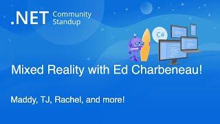 .NET MAUI Community Standup - Mixed Reality and MAUI with Ed Charbeneau