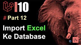 Tutorial Laravel 10 : Import Data Excel Ke Database