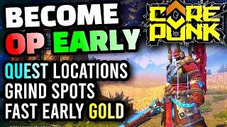 Corepunk The FASTEST POSSIBLE START For New Players, Quest Locations, Grind Spots, Fast Gold Farming