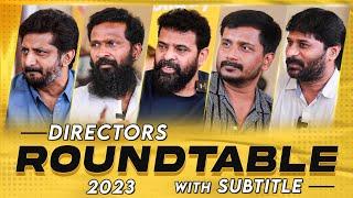 Directors Roundtable 2023 (with SUBTITLE) | Vetrimaaran | Ameer | Mohan Raja | SU Arun | Nithilan