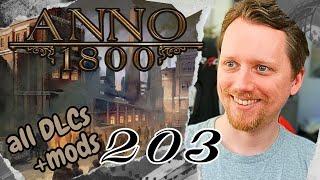 DEN Staudamm FERTIGGESTELLT! | Anno 1800 all DLC + Mods Longplay #203