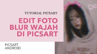 Tutorial Edit Foto di PicsArt Ala Blur & Aesthetic | Tutorial PicsArt