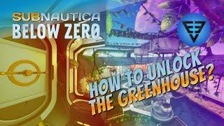 How to open the GreenHouse? (contains spoilers) Subnautica Below Zero