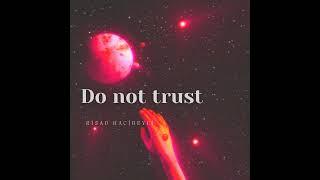 Do Not Trust