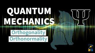 Orthogonality and Orthonormality of Wavefunctions | Physical Significance | Quantum Mechanics