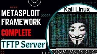 Unlocking Metasploit: Setting Up TFTP in Kali Linux |  TFTP Server Setup Tutorial