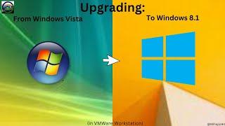 Upgrading from Windows Vista to Windows 8.1! (failed, see description on why)