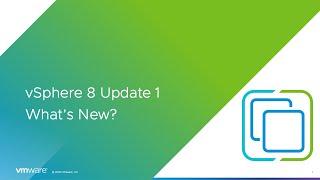 vSphere 8 Update 1 What's New?