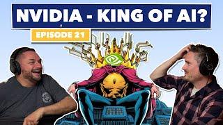 NVIDIA the King of AI? | Episode 21