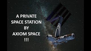 The Axiom Station - the near future of the space commercialization