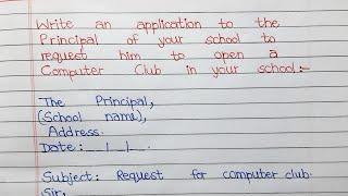 Write an application to the Principal requesting him to open a Computer Club in your school