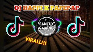 Dj Editor Berkelas | Happi X PaPePap Viral!!! Fullbass