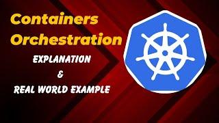 2.  Container Orchestration - Explained in 30 Seconds with real world example