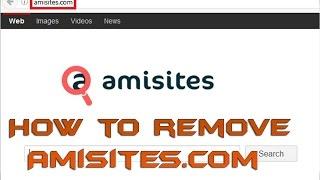 How to remove Amisites com From Google Chrome, Firefox, IE Computer Fix