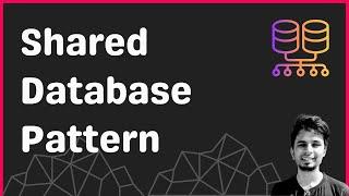 Shared Database Pattern in Microservices