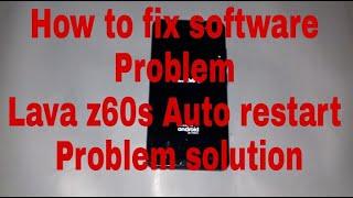 Lava Z60s  Auto Restart Problem Fix frp unlock hang hang on logo Problem Solution