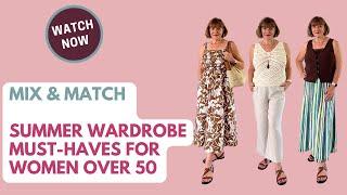 Summer Wardrobe Must-Haves for Women Over 50