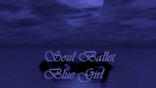 Soul Ballet - Blue Girl