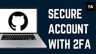How to Secure Your GitHub Account with 2FA Using an Authenticator App | Step-by-Step Guide