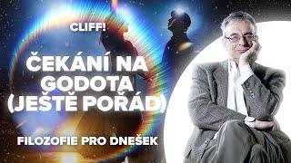 Cliff! – Filozofie pro dnešek: Čekání na Godota (ještě pořád) (10/35)