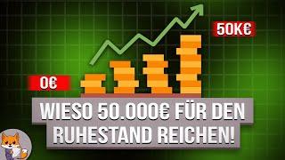 Wieso 50.000€ für den Ruhestand reichen!