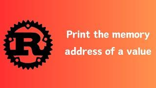 Rust | How to print the memory address of a variable | Tutorial