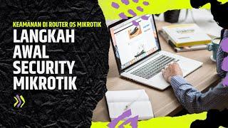 LANGKAH AWAL MENGAMANKAN MIKROTIK || DASAR KEAMANAN MIKROTIK || AISYAH WIRELESS TUTORIAL