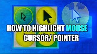 How to highlight Mouse cursor| pointer without  software/ window 10