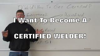 How To Become A Certified Welder
