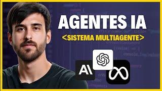  Crea Agentes IA |  Sistemas Multi-Agente con LLMS desde CERO