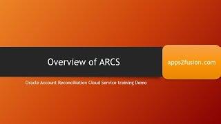 Overview of Oracle Account Reconciliation Cloud Service (ARCS)