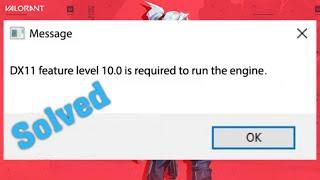 How To Fix Dx11 Feature Level 10 .0 Is Required To Run The Engine Valorant In Windows