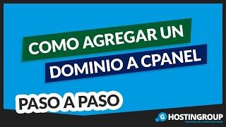 Como Agregar un Dominio a mi Hosting cPanel [TUTORIAL]  Así podrás añadir tu dominio Adicional 