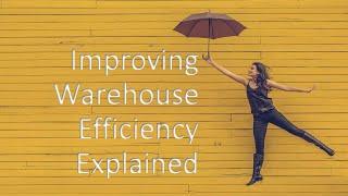 Improving Warehouse Efficiency Explained