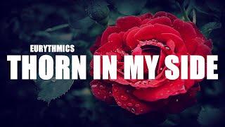 Eurythmics - Thorn In My Side (Lyrics)
