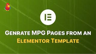 How to Generate MPG Pages From Elementor Template