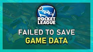 Rocket League - How To Fix “Failed To Save Game Data” Launch Error