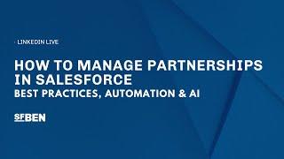 How to Manage Partnerships in Salesforce (Best Practices, Automation & AI)