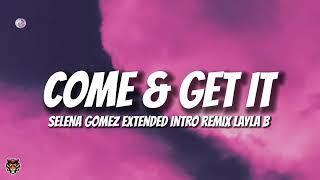 Selena Gomez - Come and Get It (Extended Intro Layla B. Remix)​⁠ ‪@laylaofficiel